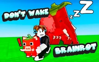 Don't Wake Brainrot